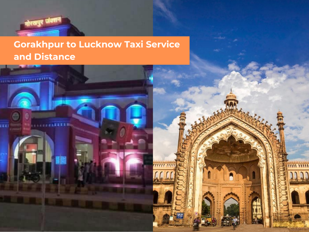 Gorakhpur to Lucknow Taxi Service and Distance